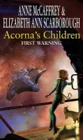 Acorna's Children : First Warning - McCaffrey, Anne a Scarborough, Elizabeth Ann