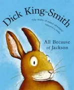 All Because of Jackson - King-Smith, Dick