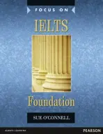 Focus on IELTS Foundation Coursebook - O'Connell, Sue