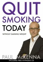 Quit Smoking Today Without Gaining Weight - McKenna, Paul