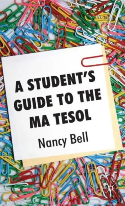 Student's Guide to the MA TESOL - Bell, Nancy