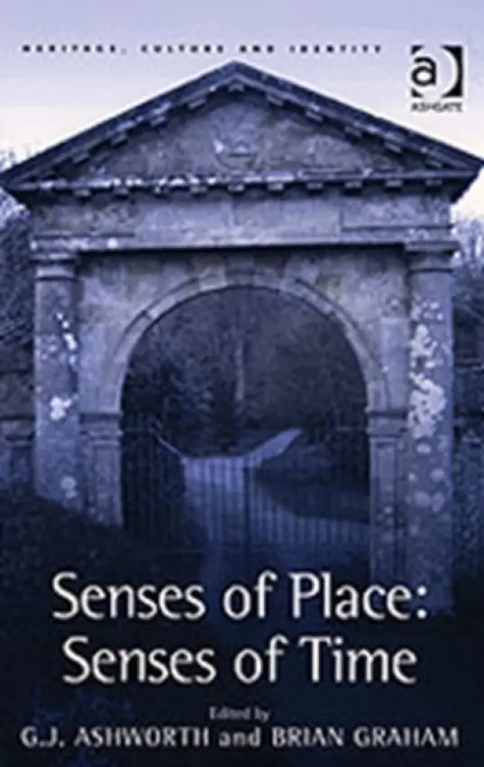 Senses of Place: Senses of Time - Ashworth, G.J.