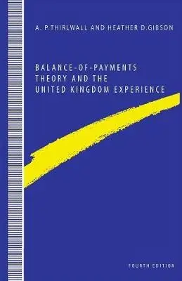 Balance-of-Payments Theory and the United Kingdom Experience - Gibson, Heather D. a Thirlwall, A.P.