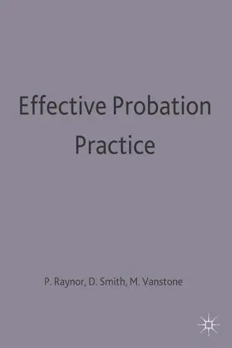 Effective Probation Practice - Raynor, Peter a Smith, David a Vanstone, Maurice