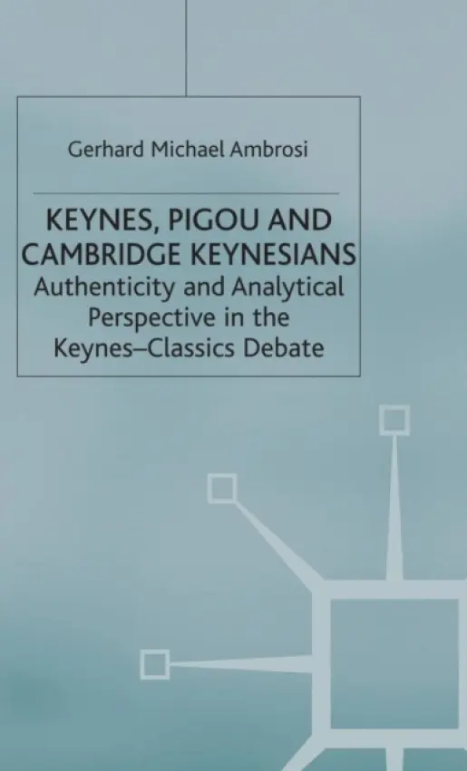 Keynes, Pigou and Cambridge Keynesians - Ambrosi, Gerhard Michael