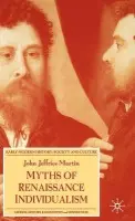 Myths of Renaissance Individualism - Martin, J.