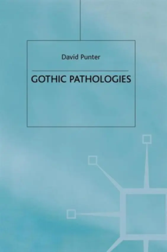 Gothic Pathologies - Punter, D.