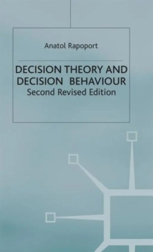 Decision Theory and Decision Behaviour - Rapoport, A.