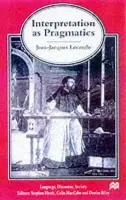Interpretation as Pragmatics - Lecercle, J.