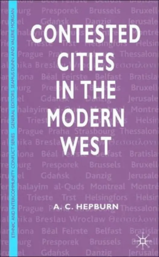 Contested Cities in the Modern West - Hepburn, A.