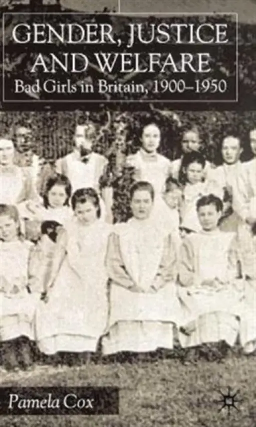 Gender,Justice and Welfare in Britain,1900-1950 - Cox, P.