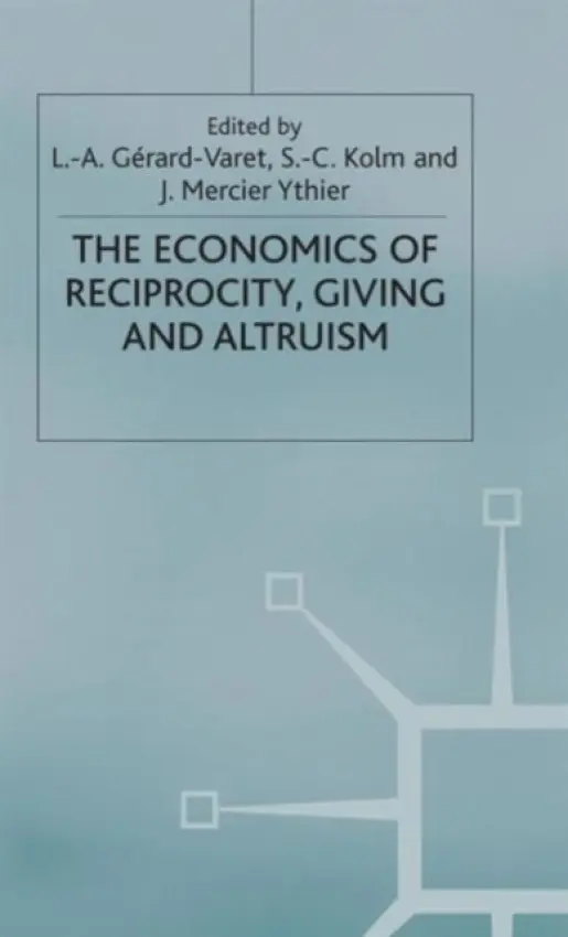 Economics of Reciprocity, Giving and Altruism