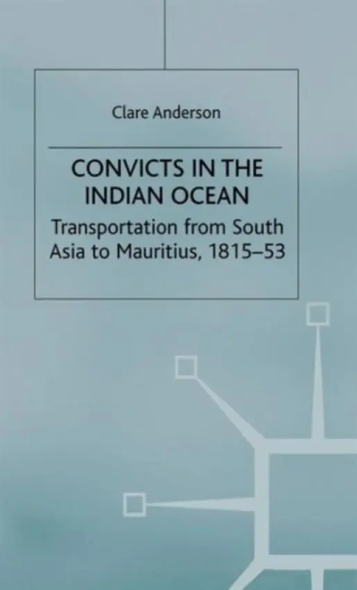 Convicts in the Indian Ocean - Anderson, C.