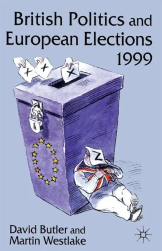 British Politics and European Elections 1999 - Butler, D. a Westlake, M.