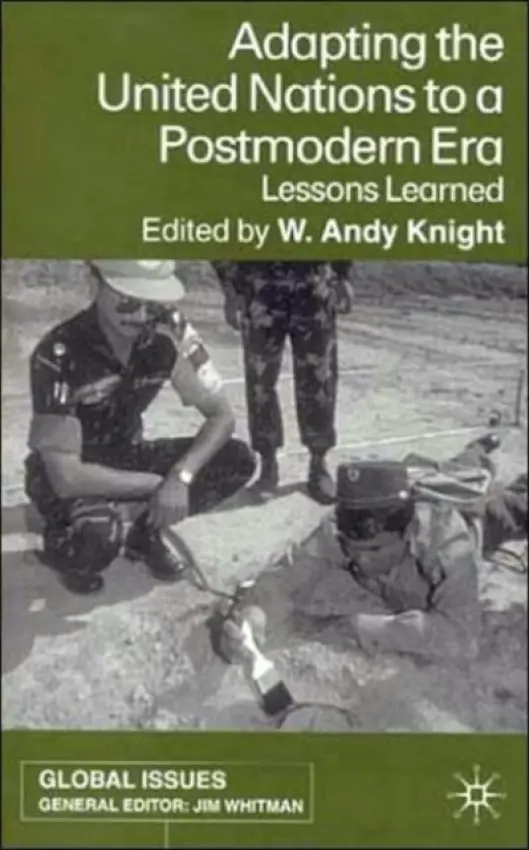 Adapting the United Nations to a Post-Modern Era - Knight, W.