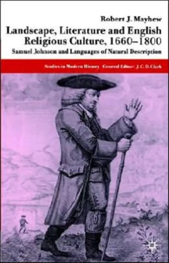Landscape, Literature and English Religious Culture, 1660-1800 - Mayhew, R.