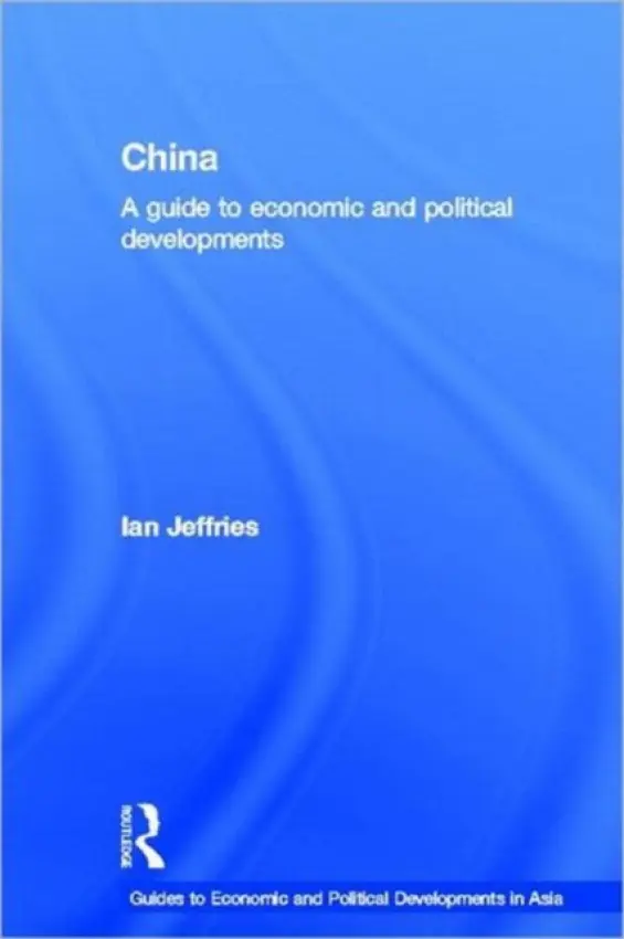 China: A Guide to Economic and Political Developments - Jeffries, Ian
