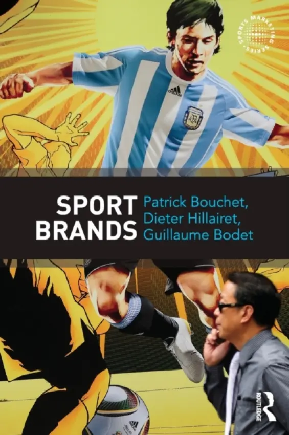 Sport Brands - Bouchet, Patrick (Universite de Bourgogne, France) a Hillairet, Dieter (Universite Blaise Pascal, France) a Bodet, Guillaume (University of Lyon 1, France)