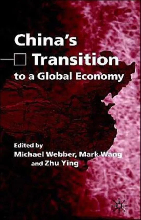 China's Transition to a Global Economy - Webber, Michael