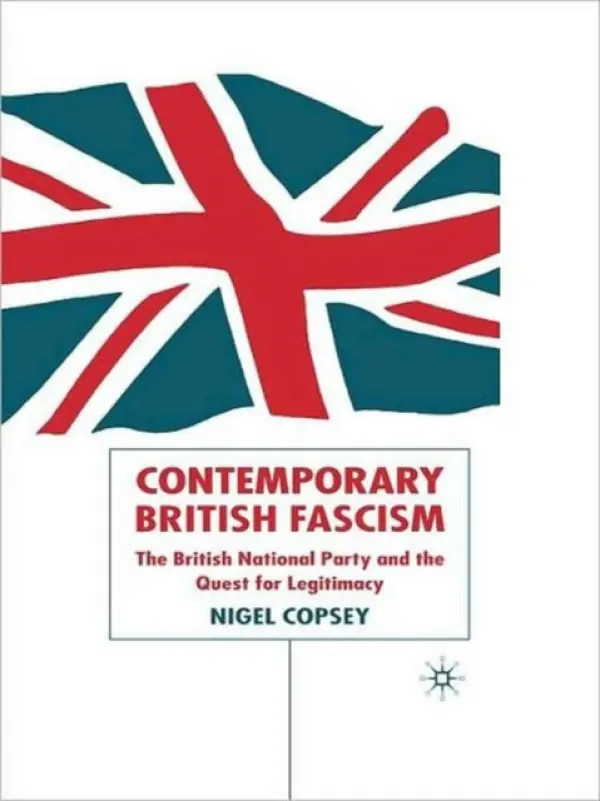 Contemporary British Fascism - Copsey, N.