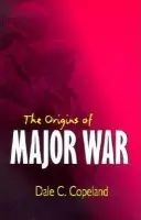 Origins of Major War - Copeland, Dale C.