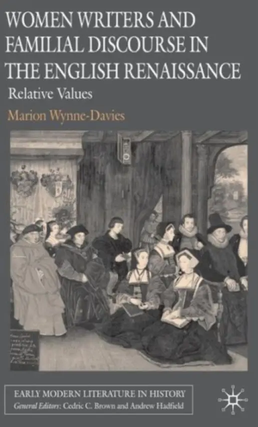 Women Writers and Familial Discourse in the English Renaissance - Wynne-Davies, M.