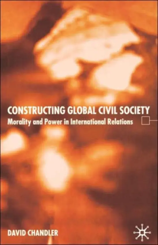 Constructing Global Civil Society - Chandler, D.