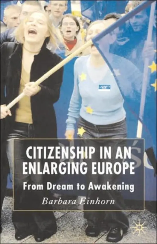 Citizenship in an Enlarging Europe - Einhorn, B.