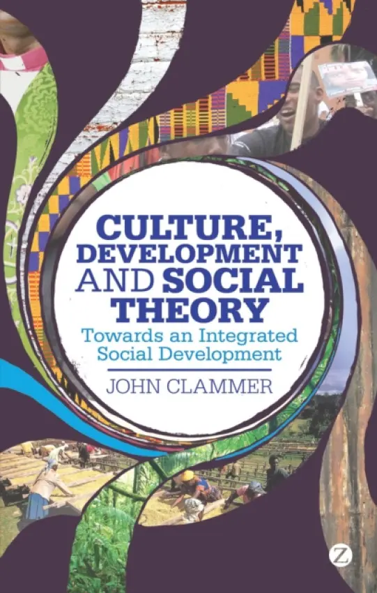 Culture, Development and Social Theory - Clammer, John