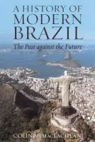 History of Modern Brazil - MacLachlan, Colin M.