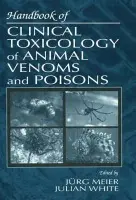 Handbook of Clinical Toxicology of Animal Venoms and Poisons - White, Julian (Adelaide Childrens Hospital, Australia) a Meier, Jurg (Jumeba, Pfeffingen, Switzerland)