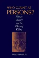 Who Count as Persons? - Kavanaugh, John F.