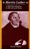 Martin Luther - Waibel, Paul R. (Belhaven College)