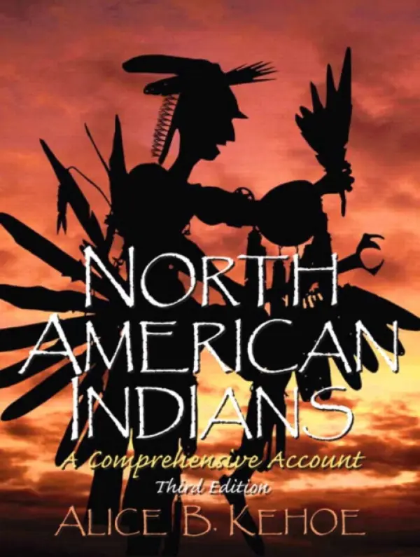 North American Indians - Kehoe, Alice B.