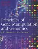 Principles of Gene Manipulation and Genomics - Sandy B. Primrose, Richard Twyman