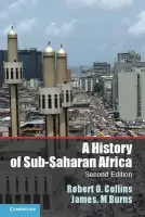 History of Sub-Saharan Africa - Collins, Robert O. a Burns, James M. (Clemson University, South Carolina)