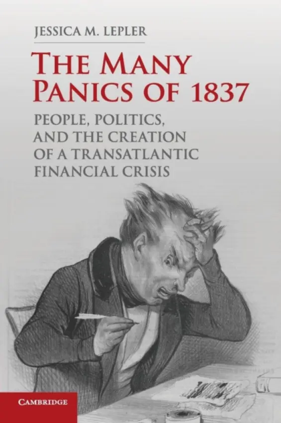 Many Panics of 1837 - Lepler, Jessica M. (University of New Hampshire)