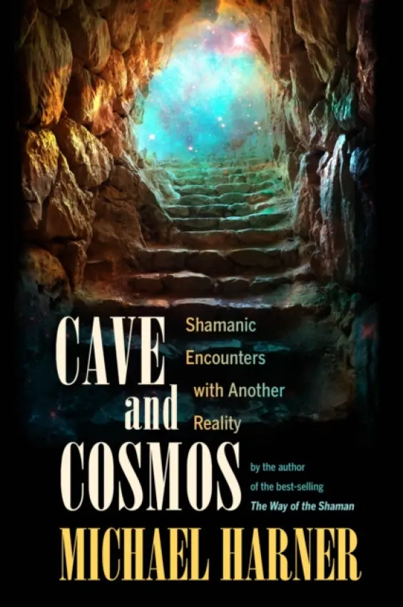 Cave and Cosmos - Harner, Michael