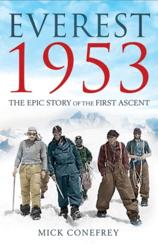 Everest 1953 (The Epic Story of the First Ascent) - Mick Conefrey