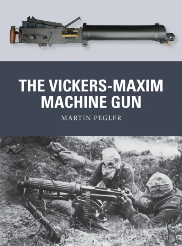 Vickers-Maxim Machine Gun - Pegler, Martin