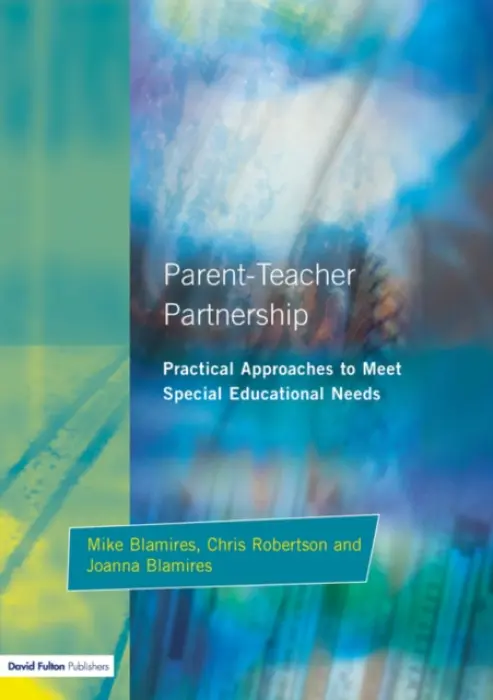 Parent-Teacher Partnership - Blamires, Mike a Blamires, Joanna a Robertson, Chris