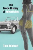 Erotic History of Advertising - Reichert, Tom