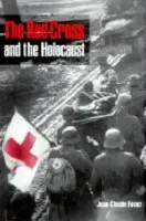 Red Cross and the Holocaust - Favez, Jean-Claude (Universite de Geneve)