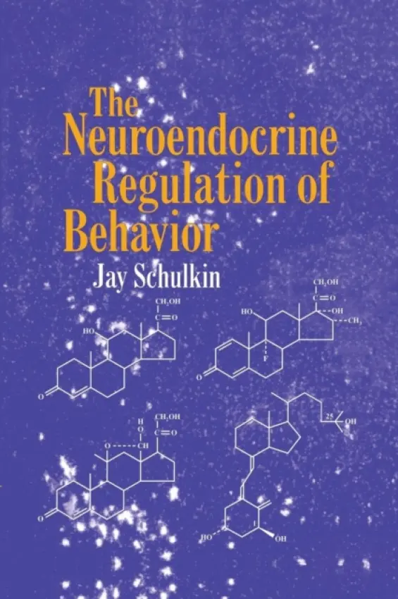 Neuroendocrine Regulation of Behavior - Schulkin, Jay (Georgetown University, Washington DC)