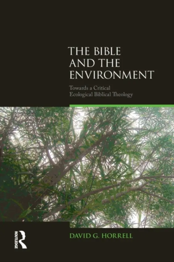 Bible and the Environment - Horrell, David G.