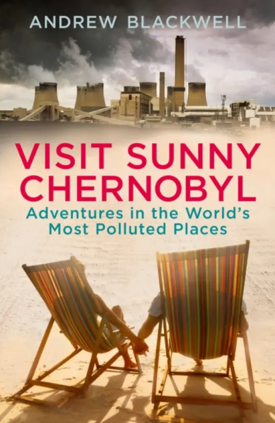 Visit Sunny Chernobyl - Blackwell, Andrew