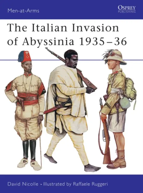Italian Invasion of Abyssinia 1935-36 - Nicolle, Dr David
