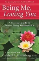 Being Me, Loving You - Rosenberg, Marshall B., PhD