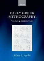Early Greek Mythography - Fowler, Robert L. (Henry Overton Wills Professor of Greek, University of Bristol)