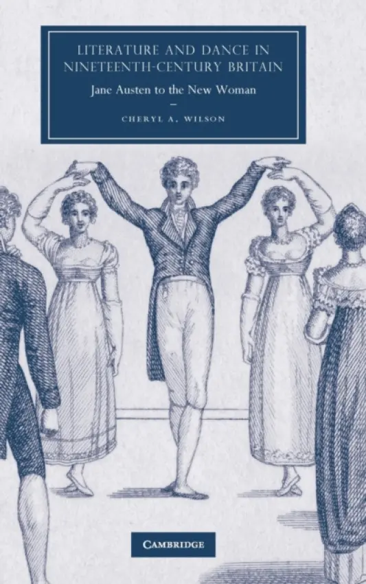 Literature and Dance in Nineteenth-Century Britain - Wilson, Cheryl A. (Indiana University of Pennsylvania)